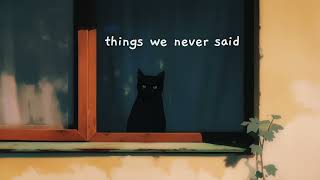 things we never said