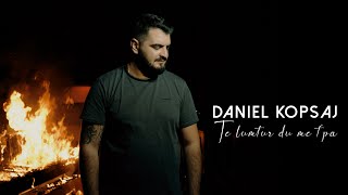 Daniel Kopsaj - Të Lumtur Du Me T'pa