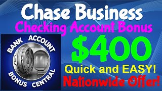 Chase Business Checking $400 Checking Account Bonus! Nationwide Offer! Increased Offer!
