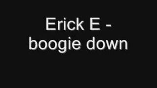 Erick E - Boogie down