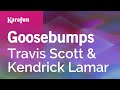 Goosebumps Travis Scott Kendrick Lamar Karaoke Version KaraFun