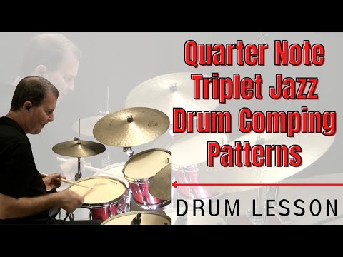 Quarter Note Triplet Jazz Drum Comping Patterns - Jazz Drum Lesson