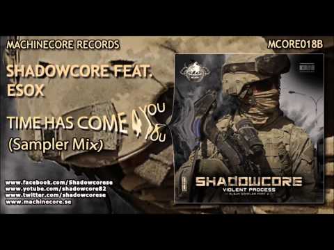 [Mcore018B] Shadowcore Feat. Esox - Time Has Come 4 You (Sampler Mix) [Official Preview]