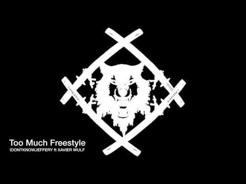 Too Much Freestyle ( LEAK ) - idontknowjeffery ft Xavier Wulf