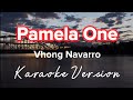 PAMELA ONE | VHONG NAVARRO | KARAOKE VERSION