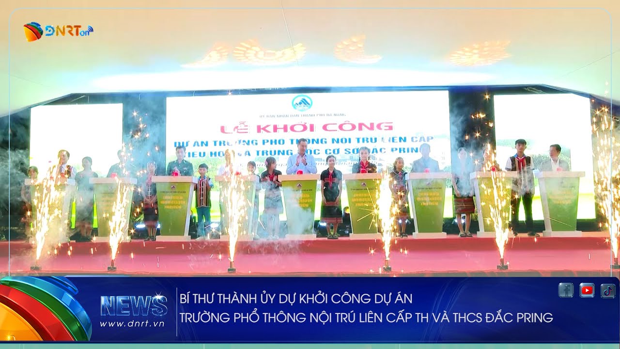 BÍ THƯ THÀNH ỦY DỰ KHỞI CÔNG DỰ ÁN TRƯỜNG PHỔ THÔNG NỘI TRÚ LIÊN CẤP TIỂU HỌC VÀ THCS ĐẮC PRING