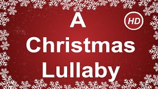 A Christmas Lullaby with Lyrics | Best Christmas Music, Carol and Song | Children Love to Sing