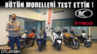 Tüm KYMCO Modellerini kullandık