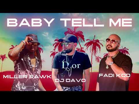 DJ DAVO ft. FADI KOD & Miller Rawk - "BABY TELL ME"