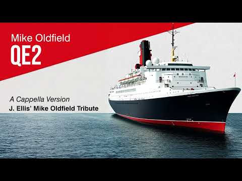 QE2. Mike Oldfield. A Cappella Version by J. Ellis Mike Oldfield Tribute.