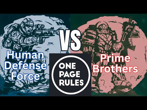 Human Defense Force VS Prime Brothers One Page Rules Battle Report (Grimdark Future 2,000 points)