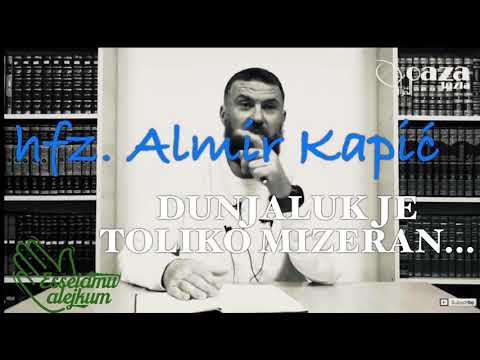 Dunjaluk je toliko mizeran... / hfz. Almir Kapić