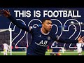 THIS IS FOOTBALL 2022 • BEST MOMENTS