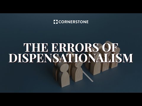 The Errors of Dispensationalism