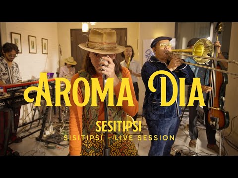SISITIPSI - AROMA DIA (LIVE SESSION)