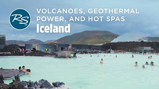Iceland: Volcanoes, Geothermal Power, and Hot Spas - Rick Steves' Europe Travel Bite