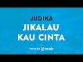 Jikalau Kau Cinta Judika KARAOKE VERSION
