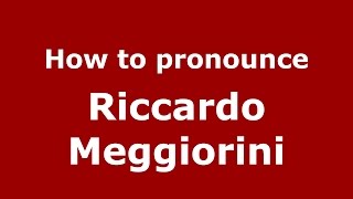 How to pronounce Riccardo Meggiorini
