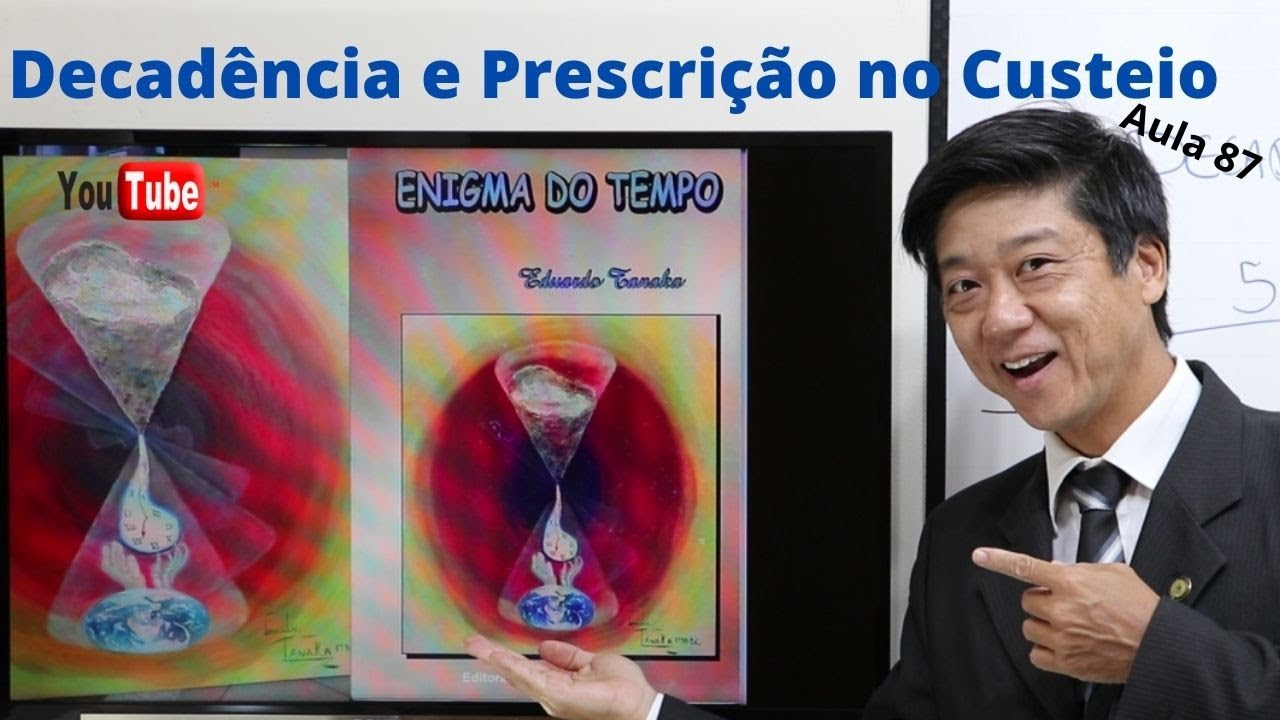 Direito Previdenciário - Decadência e Prescrição no Custeio -  Aula 87 - Prof. Edu Tanaka