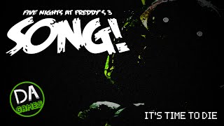 FIVE NIGHTS AT FREDDYS 3 SONG (Its Time To Die) - 
