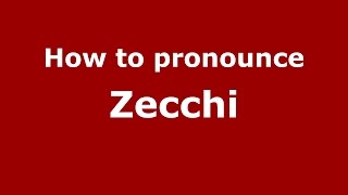 How to pronounce Zecchi
