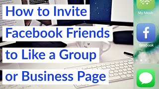 How to Invite Facebook Friends to Like a Group or Business Page - 2022 Tutorial Walkthrough