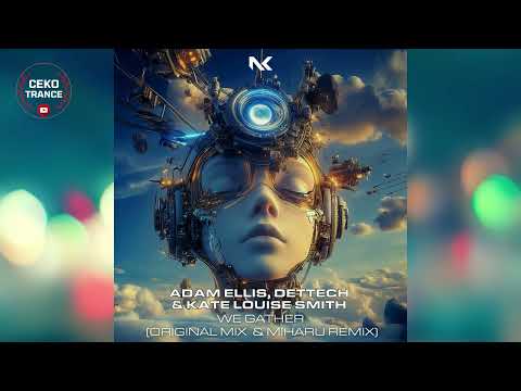 VOCAL TRANCE - Adam Ellis, Dettech, Kate Louise Smith - We Gather