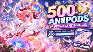 I Used 500 ANIIPODS to Get PRISMANA MELLOBLUM… Was It Worth It?!