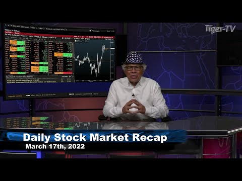 March 17th, Daily Market Recap - 2022