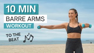 10 min BARRE ARMS WORKOUT | To the Beat ♫ | Light Dumbbells