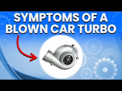 Blown Car Turbo Symptoms: Turbo Failure Signs You Need To Know