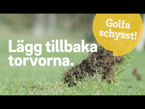 Golfa schysst – lägg tillbaka torvor