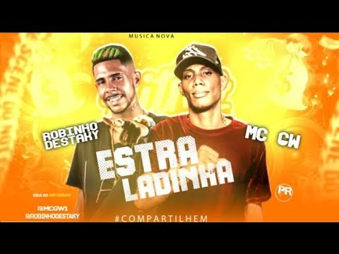 ROBINHO DESTAKY FEAT. MC GW - ESTRALADINHA