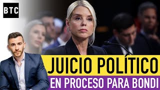 BOMBAZO: BUSCAN JUICIO POLÍTICO para Pam Bondi en el Congreso