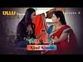 Khud Khushi Ayushi Bowmick Yuvraaj Gupta Ullu New Web Series 2026 Latest Love Story 4K
