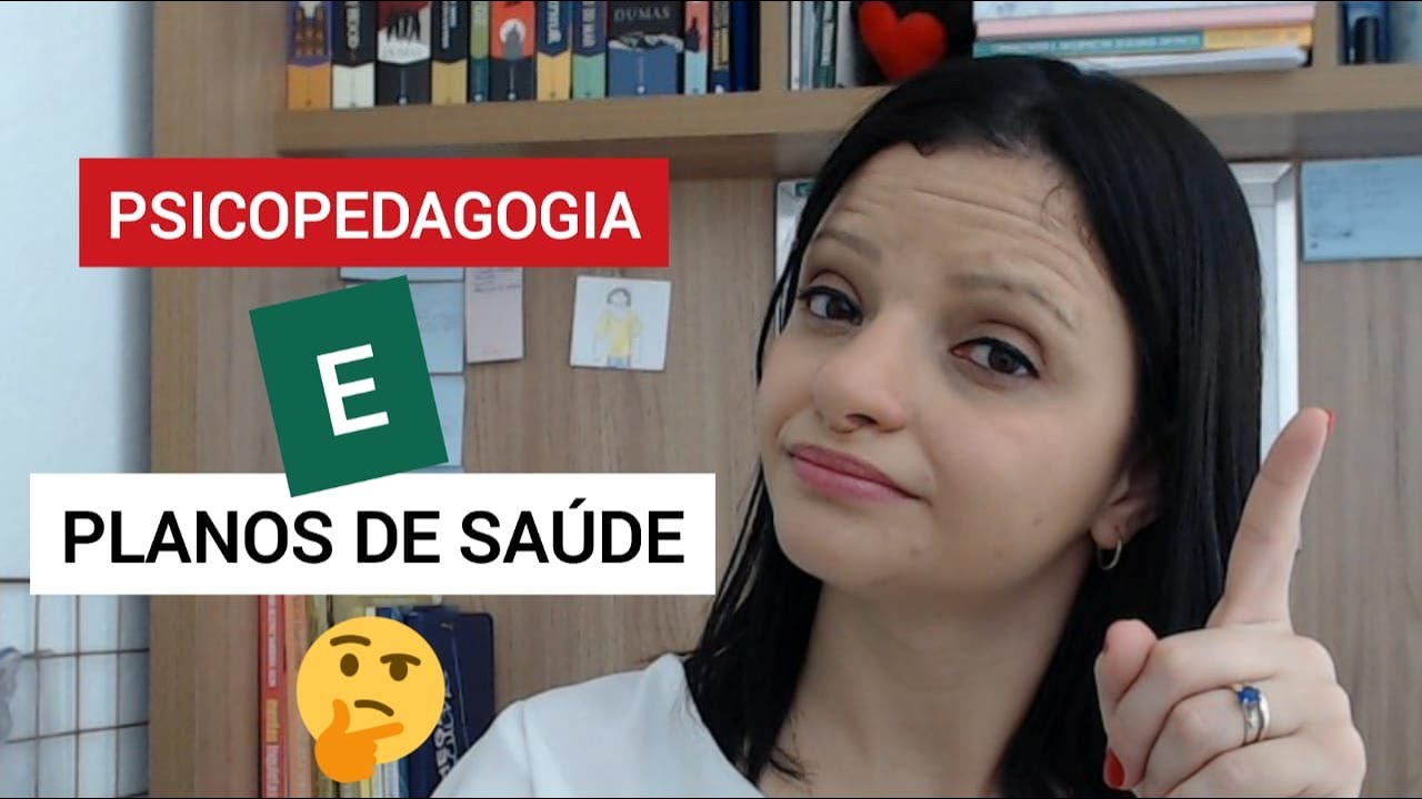 PSICOPEDAGOGIA, PLANOS DE SAÚDE E TESTES PSICOPEDAGÓGICOS