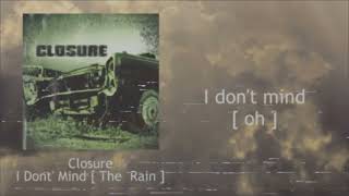 Closure - I Don't Mind (The Rain) [ But It Sounds Like a Memory ] [ Slowed + Reverb ] [ Lyrics ]
