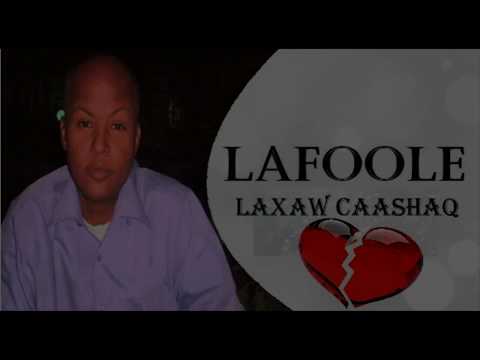 Lafoole Laxaw Caashaq Lyrics (Best Somali Love Song)