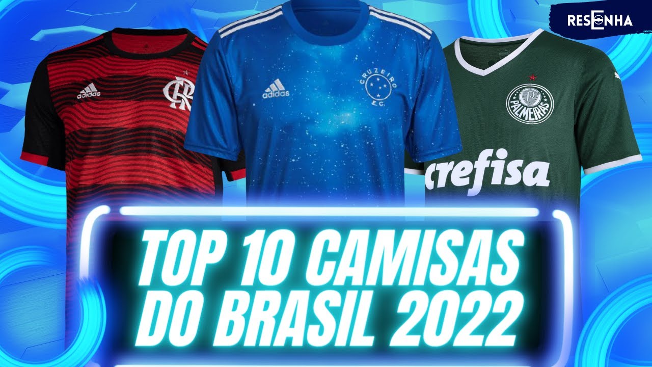 TOP 10 CAMISAS DO FUTEBOL BRASILEIRO MAIS BONITAS DE 2022-2023 | PALMEIRAS, FLAMENGO, E MUITO +