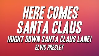Elvis Presley - Here Comes Santa Claus (Right Down Santa Claus Lane) [Lyrics]