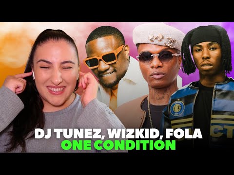 DJ TUNEZ, WIZKID, FOLA - ONE CONDITION / Just Vibes Reaction