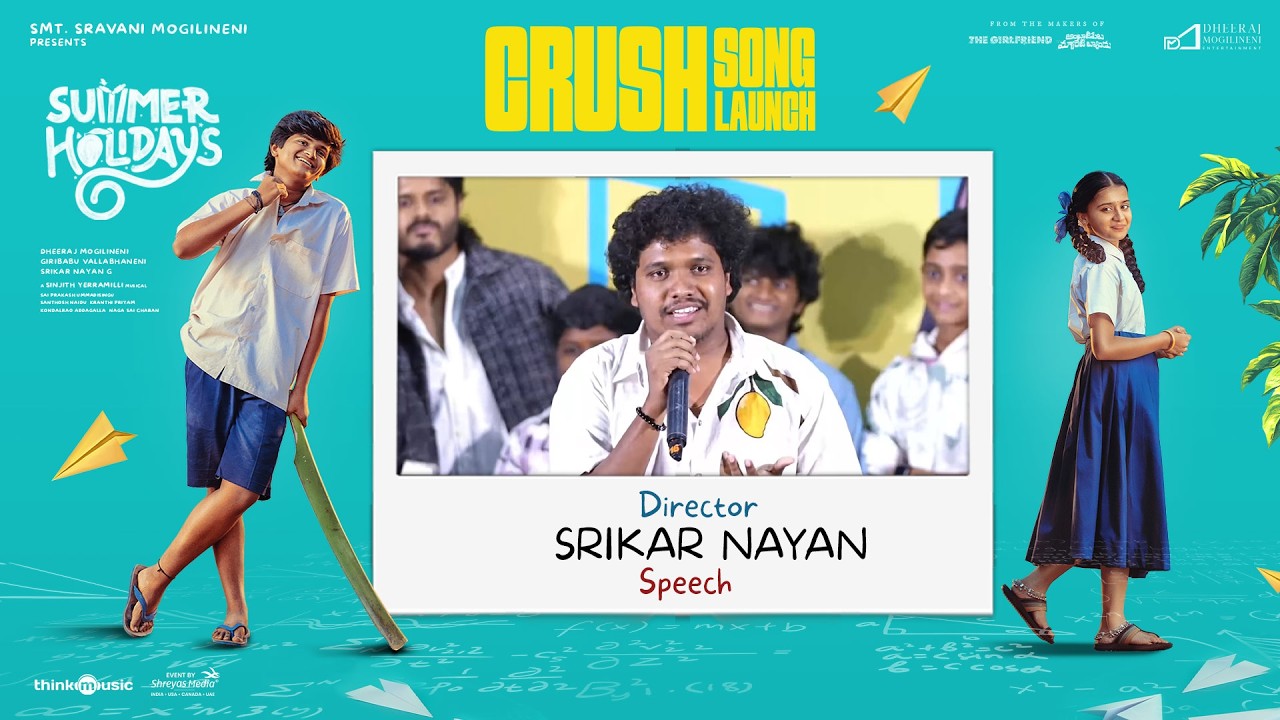 Director Srikar Nayan Speech @ Crush Song Launch Event | Summer Holidays | Shreyas Media