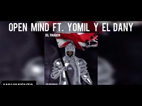 El taiger x yomil y el dany -opend mind (remix oficial)#losbritanicos
