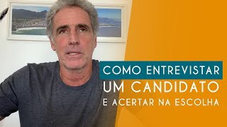 Como ENTREVISTAR um candidato e ACERTAR na escolha