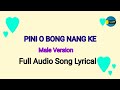 Pini O Bong Nang Ke | Male Version | Full Audio Song Lyrics | Karbi Latest Song
