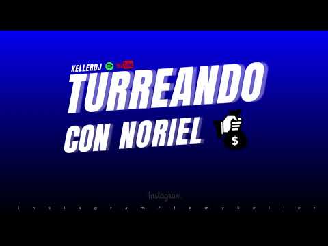 TURREANDO CON NORIEL🏅 - Keller Dj