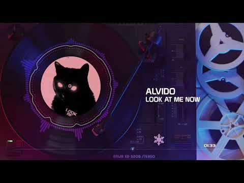 ALVIDO - Look at me Now