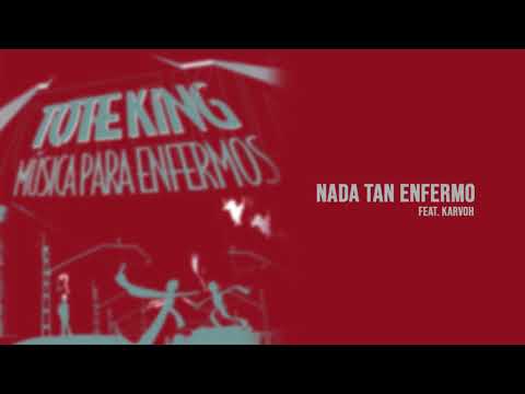 Toteking - Nada Tan Enfermo (feat. Karvoh) [Audio]