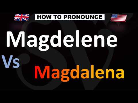 How to Pronounce Magdelene VS Magdalena