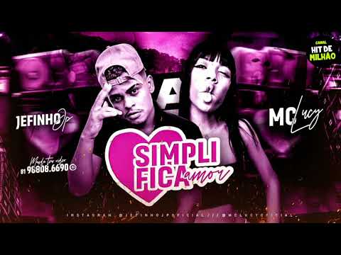 🔵SIMPLIFICA AMOR - MC LUCY E JEFINHO JP ( BREGA FUNK ) LANÇAMENTO